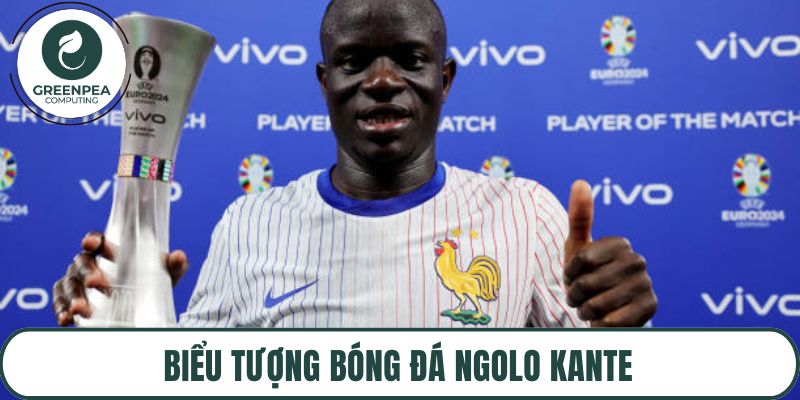 Biểu tượng bóng đá Ngolo Kanté