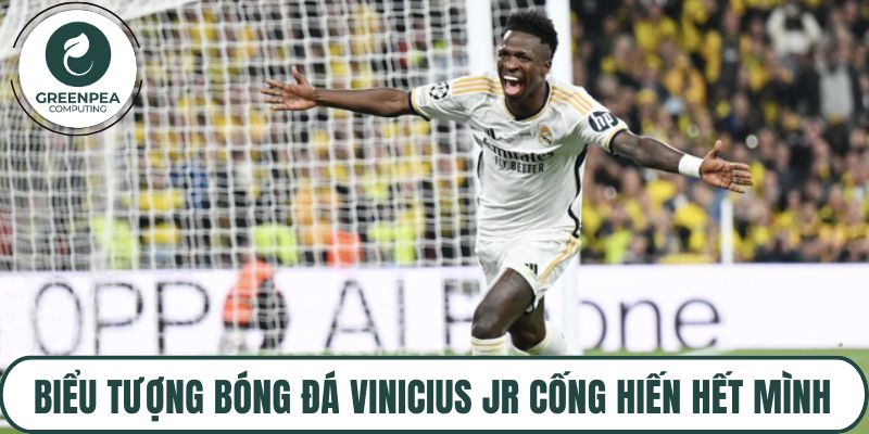Biểu tượng bóng đá Vinicius Jr cống hiến hết mình