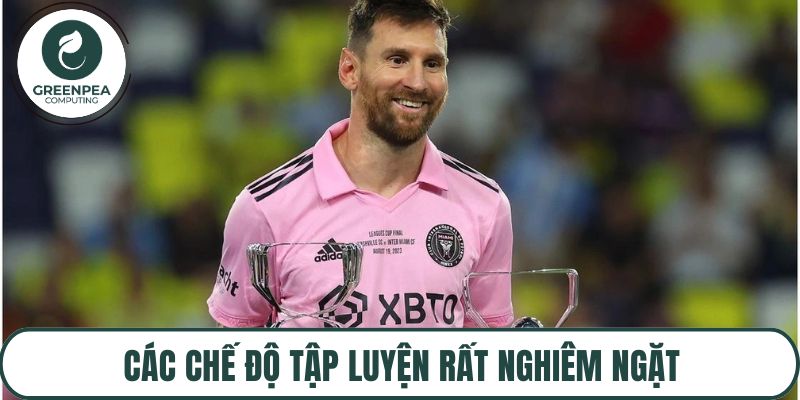 Các chế độ tập luyện rất nghiêm ngặt