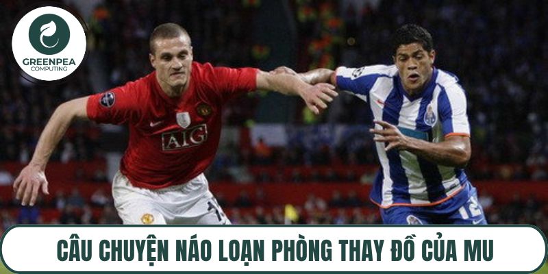 Câu chuyện náo loạn phòng thay đồ của MU