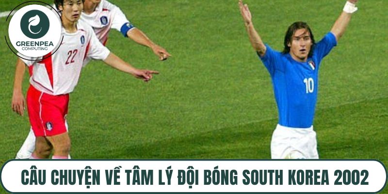 Câu chuyện về tâm lý đội bóng South Korea 2002