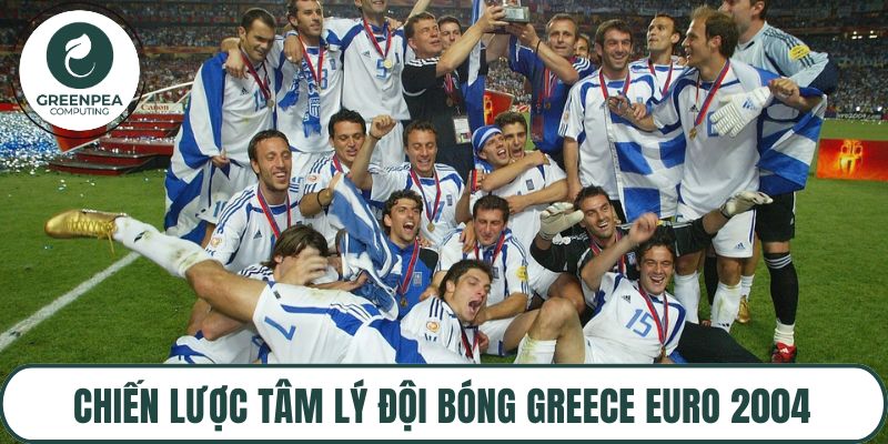 Chiến lược tâm lý đội bóng Greece Euro 2004