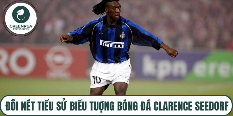 Đôi nét tiểu sử biểu tuợng bóng đá Clarence Seedorf