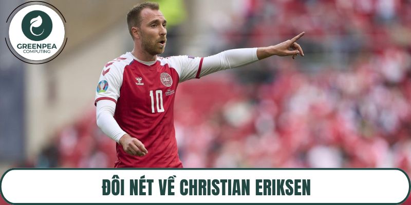 Đôi nét về Christian Eriksen