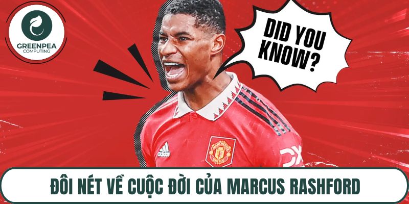 Đôi nét về cuộc đời của Marcus Rashford