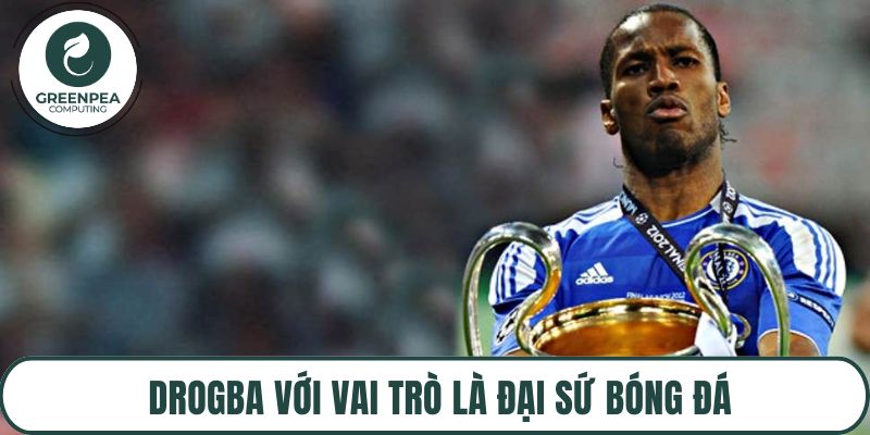 Drogba với vai trò là đại sứ bóng đá