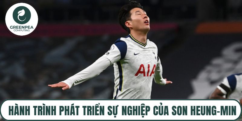 Hành trình phát triển sự nghiệp của Son Heung-min