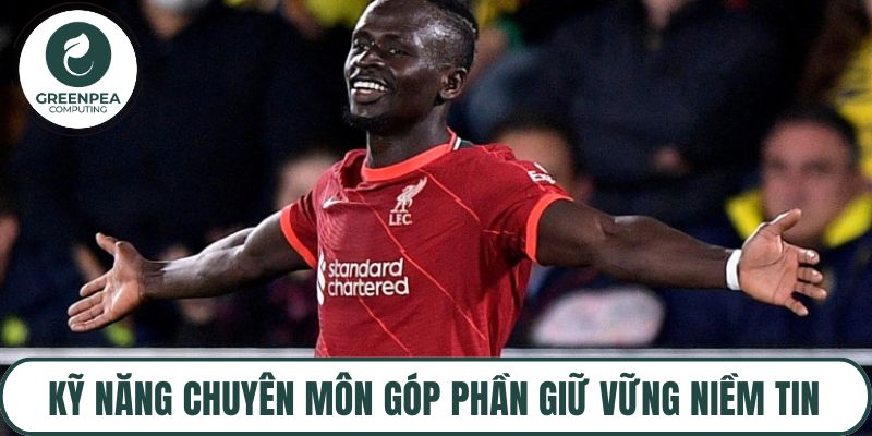 Kỹ năng chuyên môn góp phần giữ vững niềm tin