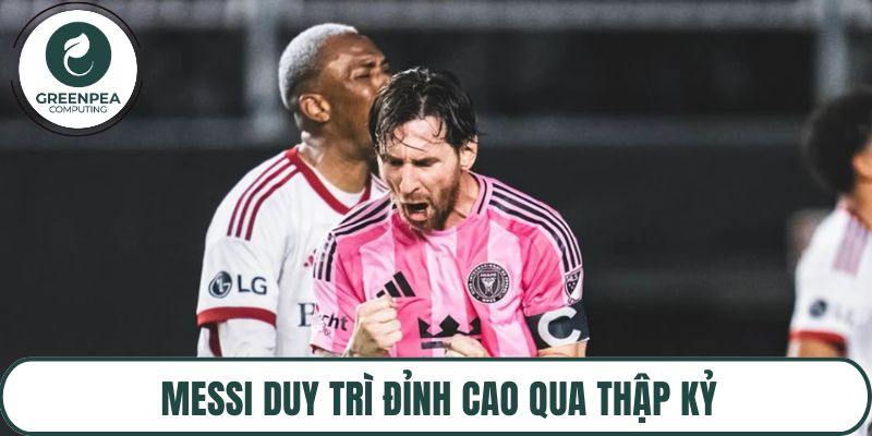 Messi duy trì đỉnh cao qua thập kỷ