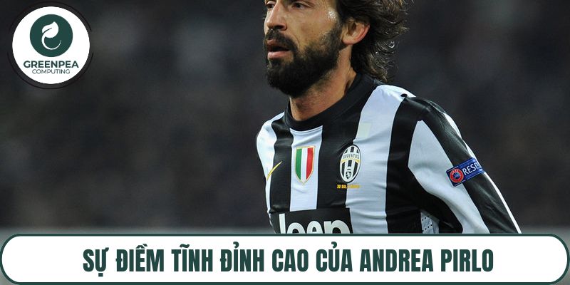 Sự điềm tĩnh đỉnh cao của Andrea Pirlo