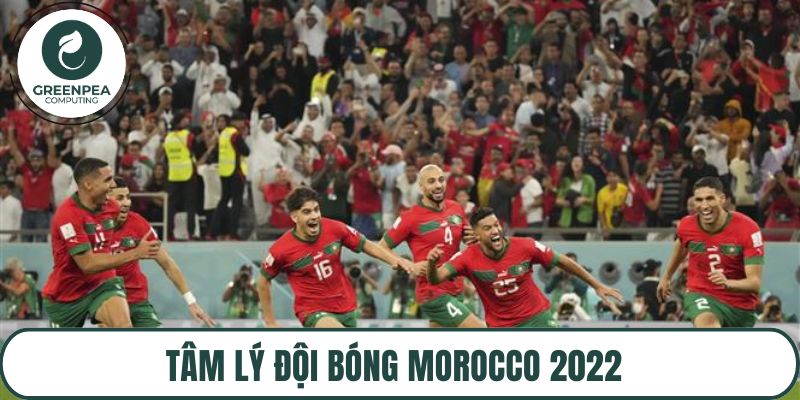 Tâm lý đội bóng Morocco 2022