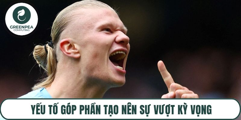 Yếu tố góp phần tạo nên sự vượt kỳ vọng