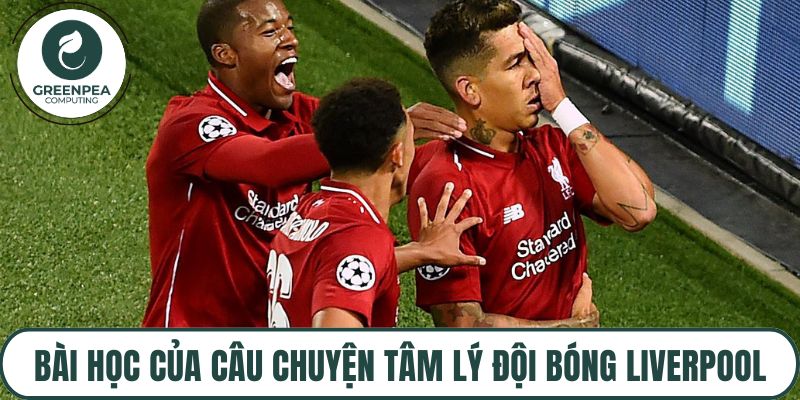 Bài học của câu chuyện tâm lý đội bóng Liverpool 2019
